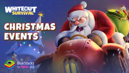 Whiteout Survival – Enjoy a Warm Evening with Santa in Christmas Events