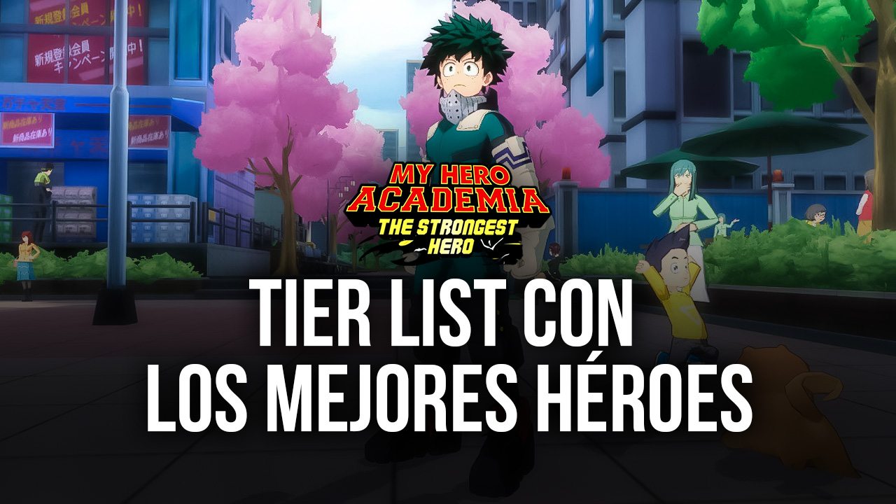 My Hero Academia: The Strongest Hero – Tier List Con los Mejores Héroes Para PvP y PvE