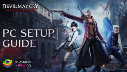 How to Install and Play Devil May Cry: Peak of Combat on PC with BlueStacks