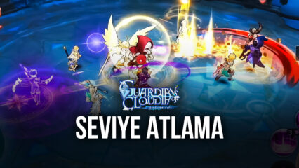 Guardians of Cloudia – Son Seviyeye İlk Ulaşan Siz Olun