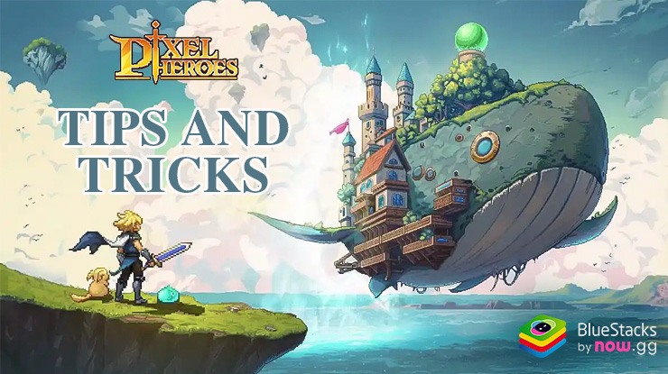 Pixel Heroes: Tales of Emond Tips and Tricks – Best Ways to Progress