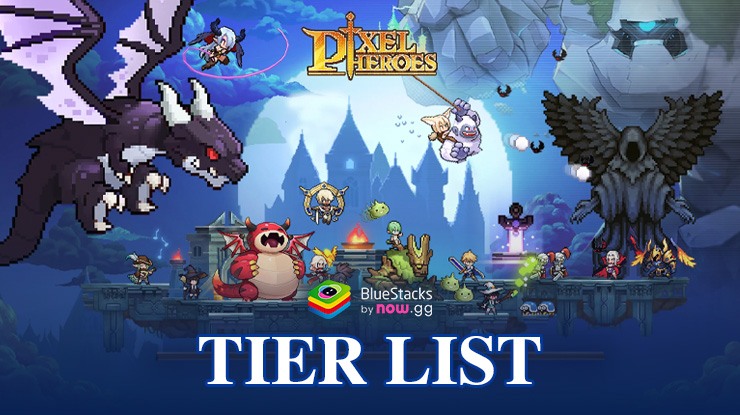 Pixel Heroes: Tales of Emond Tier List – The Strongest Heroes Ranked