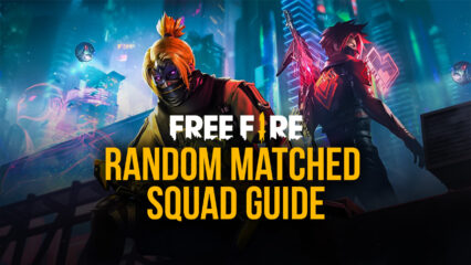 A Battle Royale Guide For Randomly Matched Squad in Free Fire