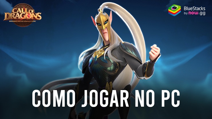 Como jogar Call of Dragons no PC com BlueStacks