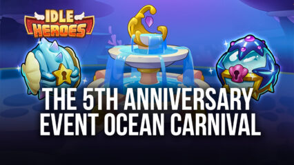 Idle Heroes on PC: The 5th Anniversary Event Ocean Carnival