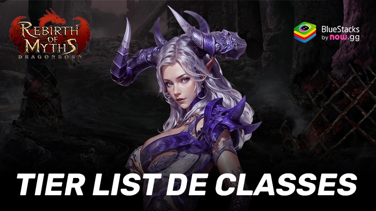 Rebirth of Myths: Dragonborn tier list das classes – Ranqueando todas as classes do jogo