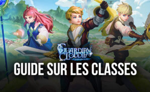 Guide sur les classes de Guardians of Cloudia – Quelle classe vous convient le mieux ?