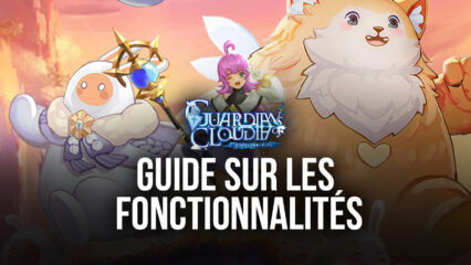 Guardians of Cloudia – Comment tirer parti des outils BlueStacks dans ce MMORPG mobile