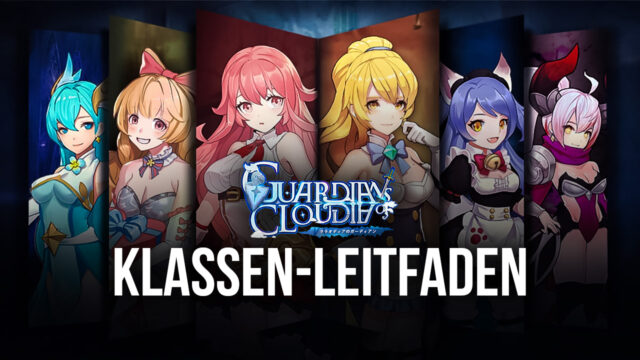 Guardians of Cloudia Klassen-Leitfaden – Welche Klasse ist die Beste für dich?