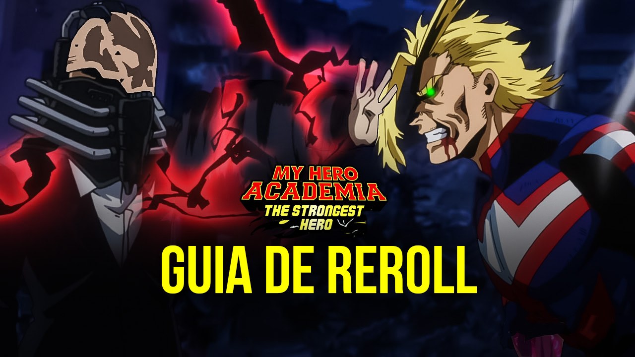 My Hero Academia: The Strongest Hero – Guia de Reroll