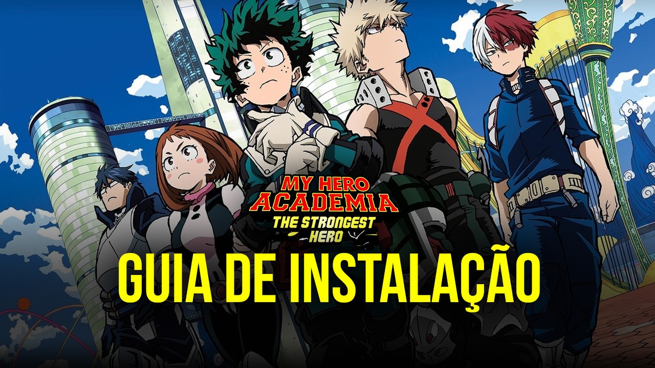 Como Instalar My Hero Academia: The Strongest Hero no PC com BlueStacks
