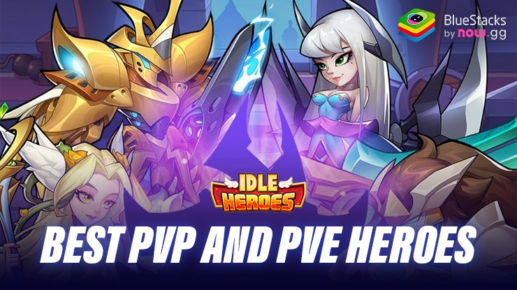 The Best PvP and PvE Heroes in Idle Heroes