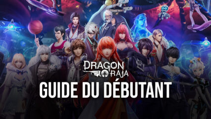 Conseils et Astuces pour Bien Débuter dans Dragon Raja