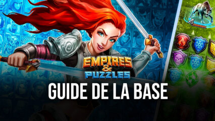 Empires & Puzzles : Le Guide Complet de Votre Base