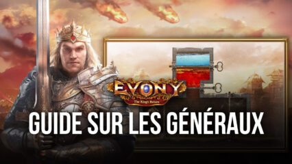 Les généraux dans Evony : The King’s Return – Présentation des meilleurs généraux et du système de héros