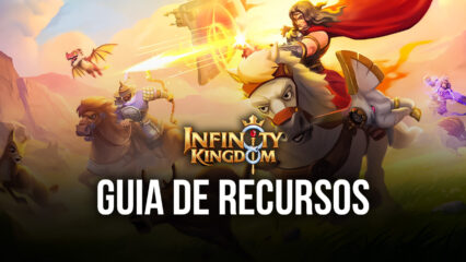 Como Conseguir Mais Recursos Jogando Infinity Kingdom no PC