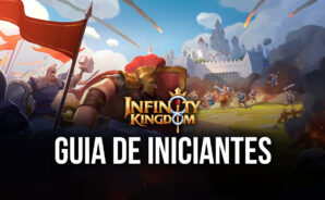 Guia de Iniciantes para Começar bem no Infinity Kingdom no PC
