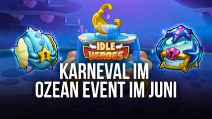 Idle Heroes auf dem PC: Das Event Karneval im Ozean zum 5. Jubiläum