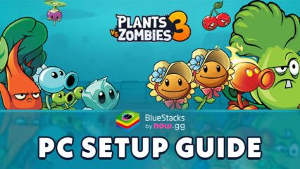 How to Install and Play Plants vs. Zombies 3 on PC with BlueStacks