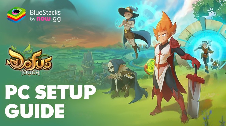 How to Play DOFUS Touch: World of Twelve on PC with BlueStacks