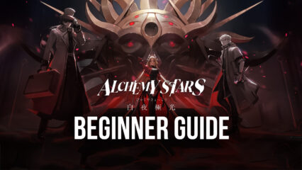Alchemy Stars: Beginners’ Guide by BlueStacks