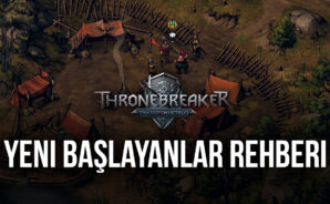 The Witcher Tales: Thronebreaker Başlangıç Rehberi