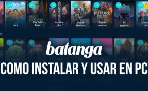Batanga en PC – Cómo Ver Tus Películas y Series Favoritas en tu PC
