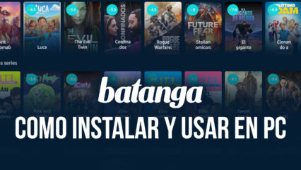 Batanga en PC – Cómo Ver Tus Películas y Series Favoritas en tu PC