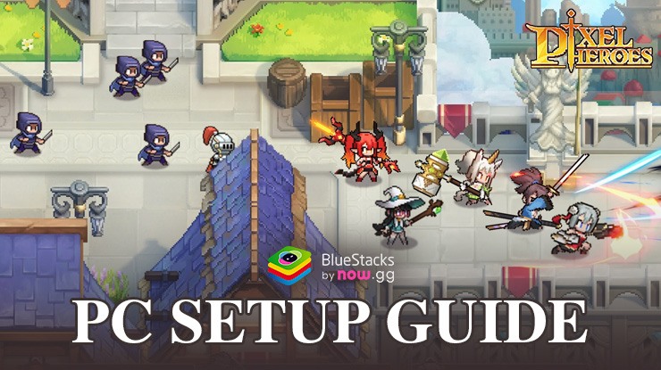 How to Play Pixel Heroes: Tales of Emond on PC with BlueStacks