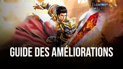 Guide pour Améliorer Votre Personnage dans Immortal Legend: Idle RPG