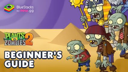 Essential Plants vs Zombies 2 Beginner Tips and Tricks