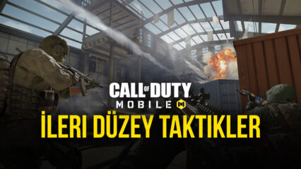 Call of Duty: Mobile İçin İleri Düzey Taktikler