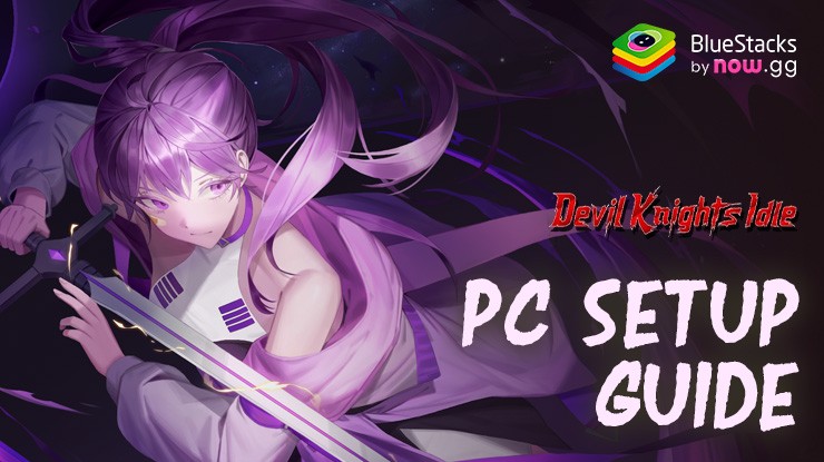 How to Play Devil Knights Idle on PC with BlueStacks