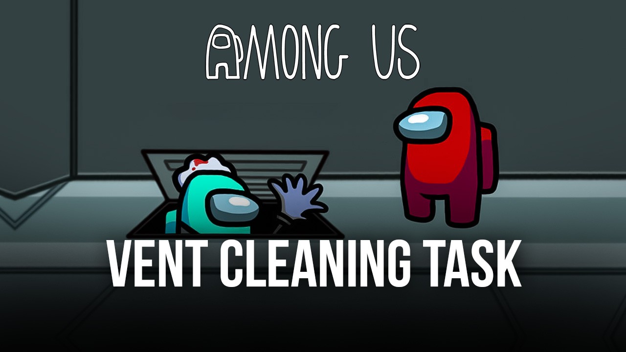 among-us-to-add-vent-cleaning-task-in-july-7-update-bluestacks