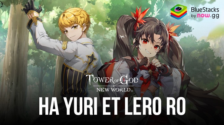 Tower of God: New World – Les Nouveaux Personnages Ha Yuri (Régulière), Lero Ro (Régulier)