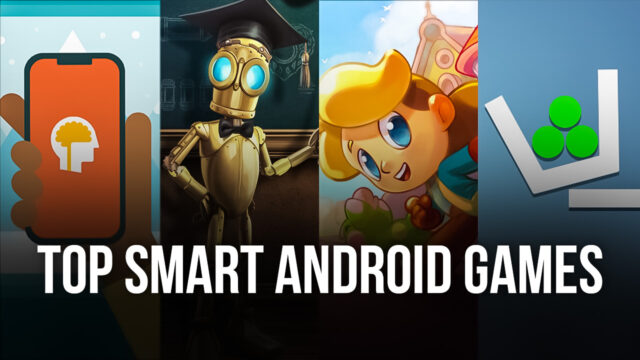 Top 10 Android Games That Make You Smarter