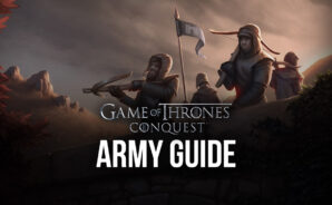 BlueStacks’ Military Guide for Game of Thrones: Conquest