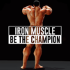 Iron Muscle - Be the champion /Bodybulding Workout