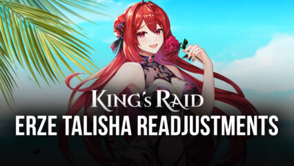 KING’S RAID: Erze & Talisha Gets Balance Updates