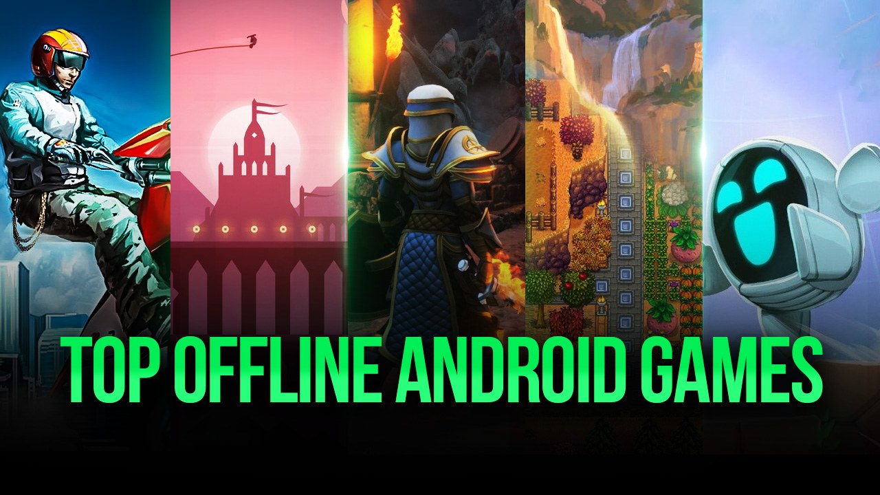 Top Offline Android Games to Play with BlueStacks in 2021