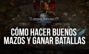 The Witcher Tales: Thronebreaker &#8211; Cómo Armar Mazos y Ganar Batallas