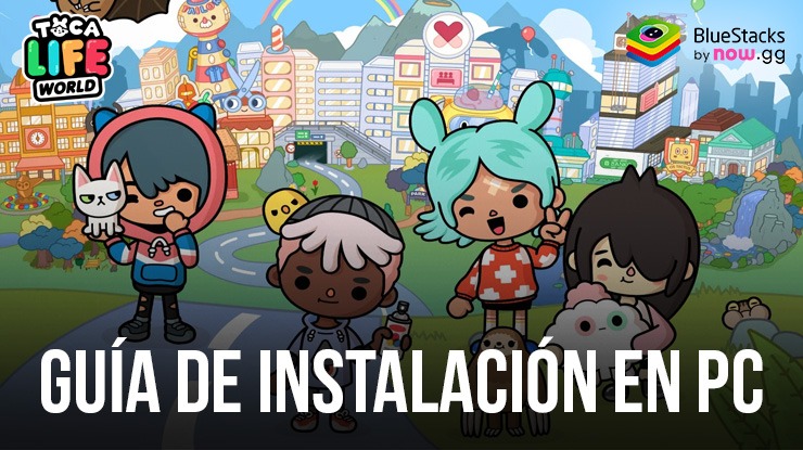 Cómo instalar y jugar Toca Life World: Build a Story en PC con BlueStacks