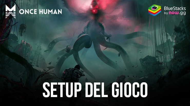 Come giocare a Once Human su PC con BlueStacks