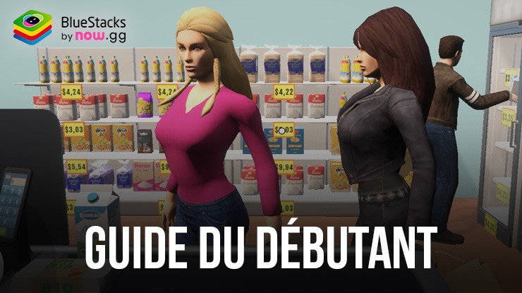 Guide du Débutant pour Supermarché Manager Simulateur – Maximisez Vos Profits