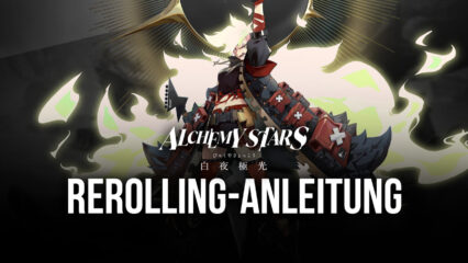 Alchemy Stars: Rerolling-Anleitung für den perfekten schnellen Start