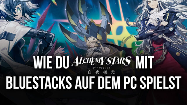 Warum solltest du Alchemy Stars auf BlueStacks spielen?