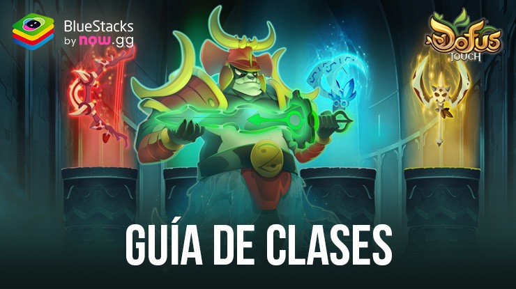 DOFUS Touch – Guía de clases – Resumen de las clases del juego