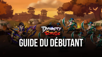 Le Guide du Débutant dans Dynasty Scrolls – Conseils et Astuces pour les Nouveaux Joueurs