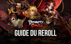 Comment Obtenir Dès le Début les Meilleurs Personnages dans Dynasty Scrolls