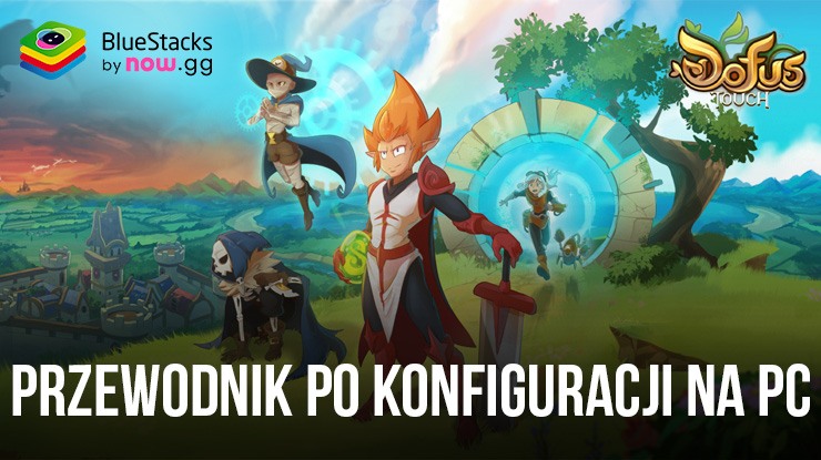 Jak grać w DOFUS Touch: A WAKFU Prequel z BlueStacks na PC